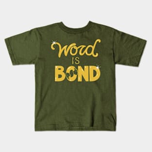 Word Is Bond Kids T-Shirt